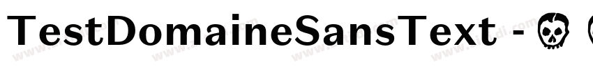 TestDomaineSansText 字体转换